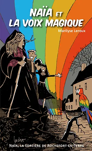 Une histoire de Naïa, la sorcière de Rochefort-en-Terre. Naïa et la voix magique