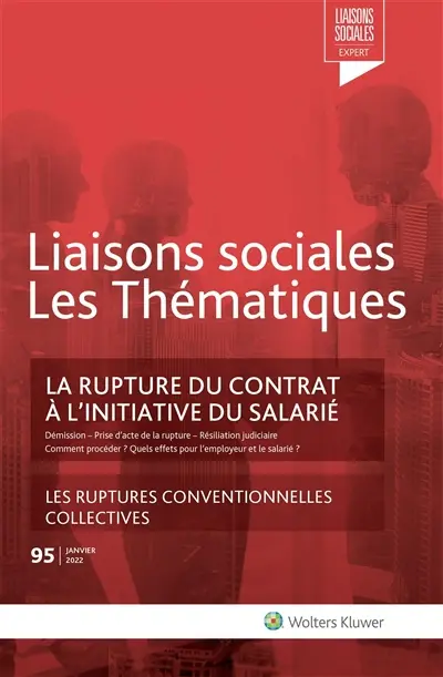 Liaisons sociales. Numéros juridiques, n° 95. La rupture du contrat à l'initiative du salarié : les ruptures conventionnelles collectives
