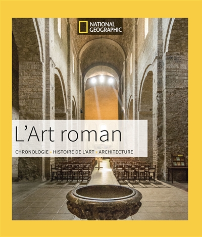 L'art roman : chronologie, histoire de l'art, architecture