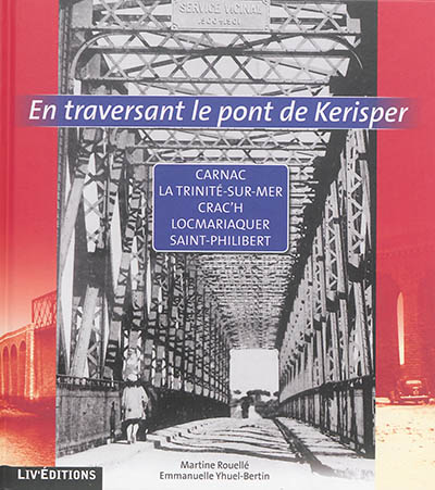 En traversant le pont de Kerisper : Carnac, La Trinité-sur-Mer, Crac'h, Locmariaquer, Saint-Philibert