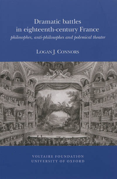 Dramatic battles in eighteenth-century France : philosophes, anti-philosophes and polemical theatre