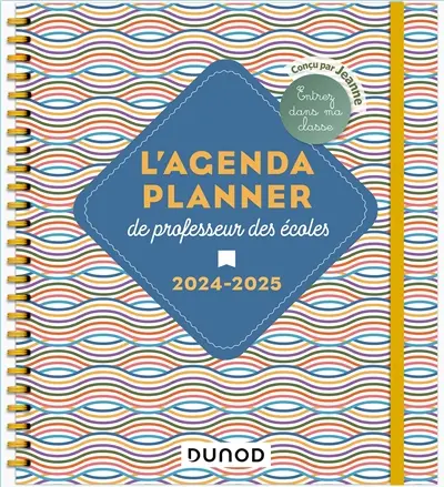 L'agenda planner de professeur des écoles : 2024-2025