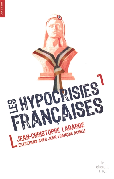 Les hypocrisies françaises : entretiens avec Jean-François Achilli