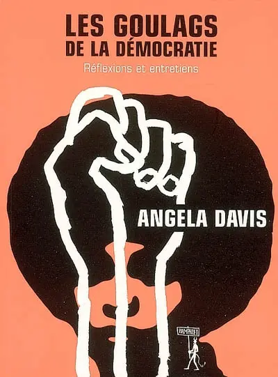 Les goulags de la démocratie : réflexions et entretiens