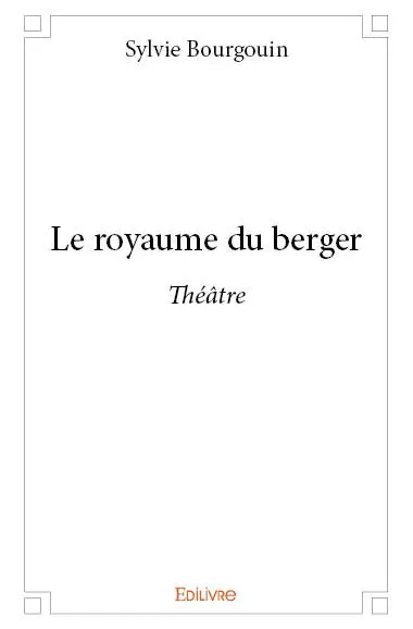 Le royaume du berger : Théâtre