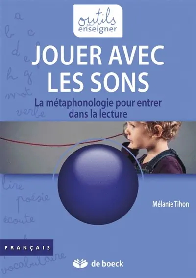 Jouer avec les sons : la métaphonologie pour entrer dans la lecture