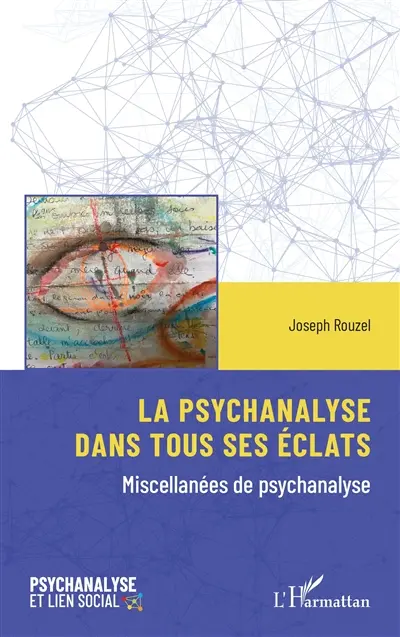 La psychanalyse dans tous ses éclats : miscellanées de psychanalyse