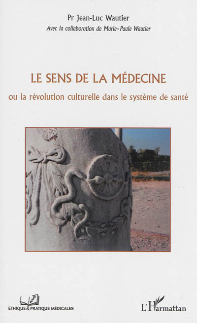 Le sens de la médecine ou La révolution culturelle dans le système de santé