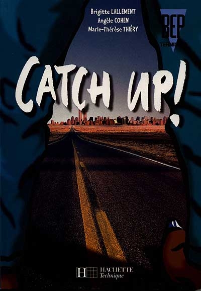 Catch up !, terminale