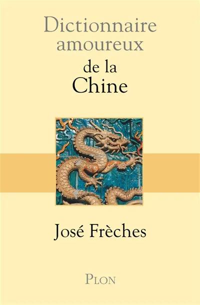 Dictionnaire amoureux de la Chine
