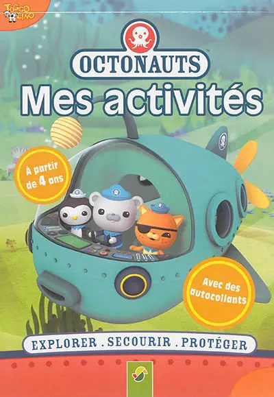 Octonauts : mes activités : explorer, secourir, protéger