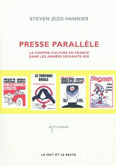 Presse parallèle : la contre-culture en France dans les années soixante-dix