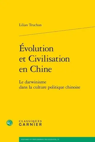 Evolution et civilisation en Chine : le darwinisme dans la culture politique chinoise