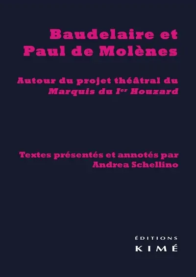 Baudelaire et Paul de Molènes : autour du projet théâtral du Marquis du Ier Houzard