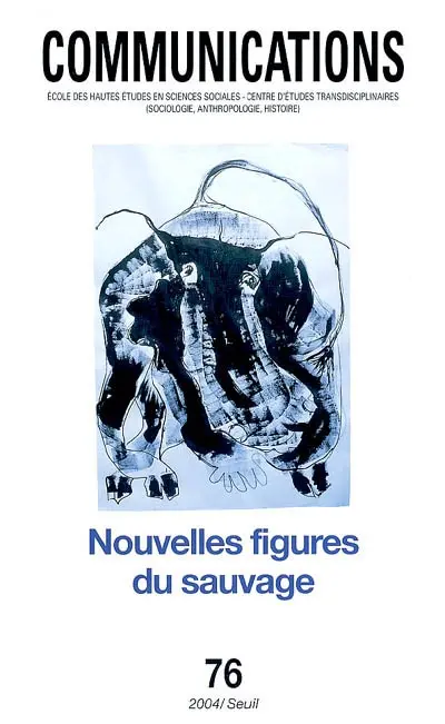 Communications, n° 76. Nouvelles figures du sauvage