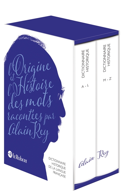 Dictionnaire historique de la langue française : l'origine et l'histoire des mots