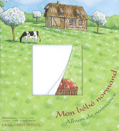 Mon bébé normand : album de naissance : un livre de naissance aux mille surprises pour raconter la belle histoire de votre enfant