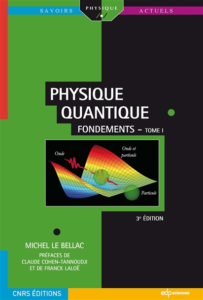 Physique quantique. Vol. 1. Fondements