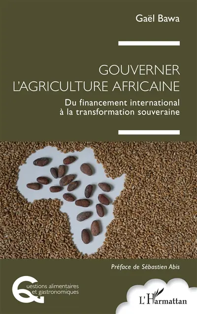 Gouverner l'agriculture africaine : du financement international à la transformation souveraine