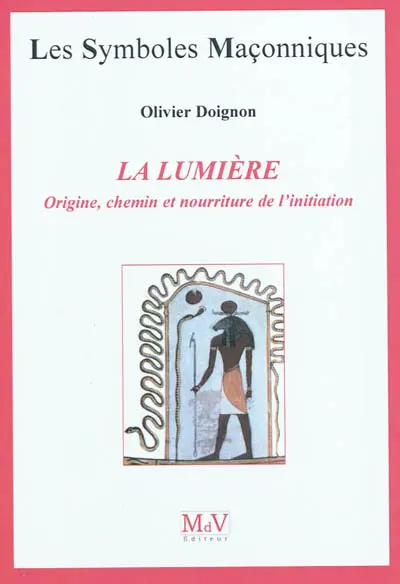 La lumière : origine, chemin et nourriture de l'initiation