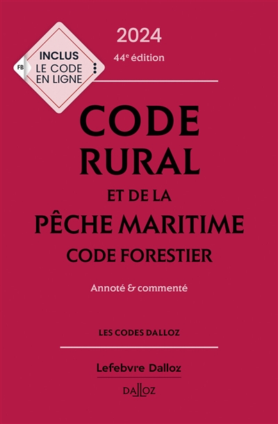 Code rural et de la pêche maritime 2024. Code forestier 2024 : annoté & commenté