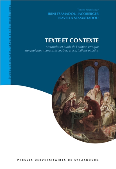 Texte et contexte : méthodes et outils de l'édition critique de quelques manuscrits arabes, grecs, italiens et latins