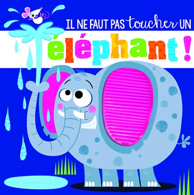 Il ne faut pas toucher un éléphant !