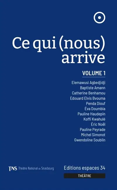 Ce qui (nous) arrive. Vol. 1