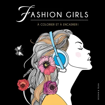 Fashion girls : à colorier et à encadrer !