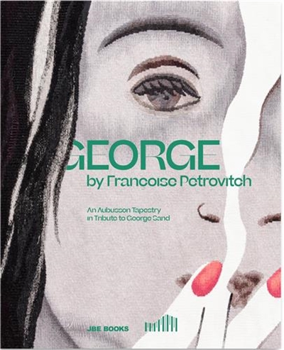 George by Françoise Pétrovitch : Tribute to George Sand : an Aubusson tapestry