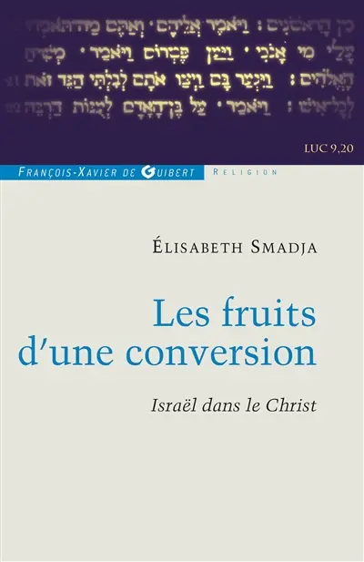 Les fruits d'une conversion : Israël dans le Christ