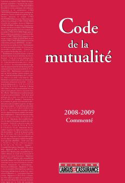 Code de la mutualité 2008-2009 : commenté