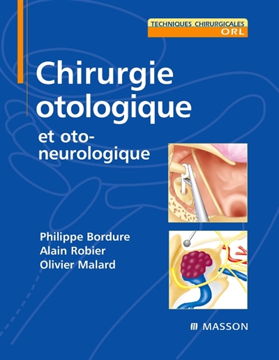 Chirurgie otologique et oto-neurologique