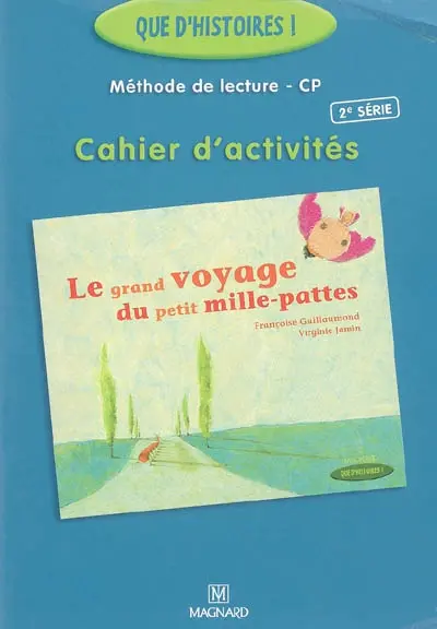 Méthode de lecture CP, cahier d'activités : Le grand voyage du petit mille-pattes