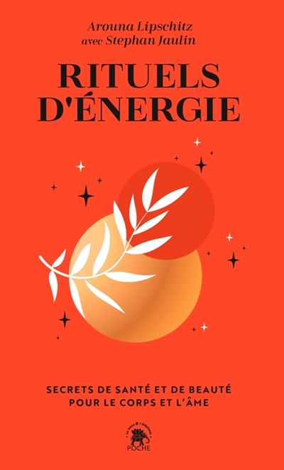 Rituels d'énergie : secrets...
