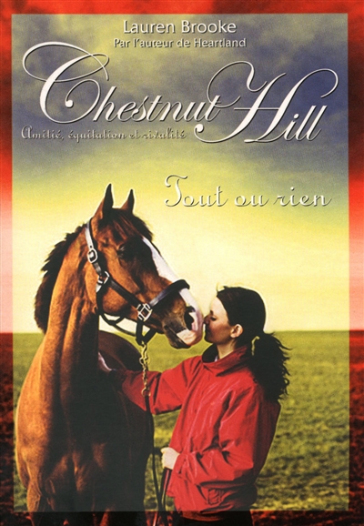 Chestnut Hill : amitié, équitation et rivalité. Vol. 6. Tout ou rien