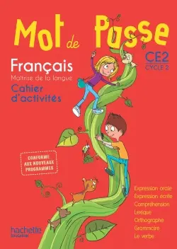 Mot de passe, français, maîtrise de la langue, CE2 cycle 3 : conforme aux nouveaux programmes : cahier d'activités