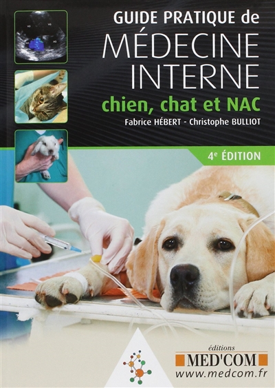 Guide pratique de médecine interne : chien, chat et NAC