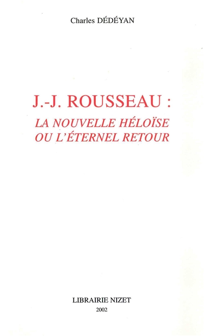 J.-J. Rousseau : La Nouvelle Héloïse ou L'éternel retour