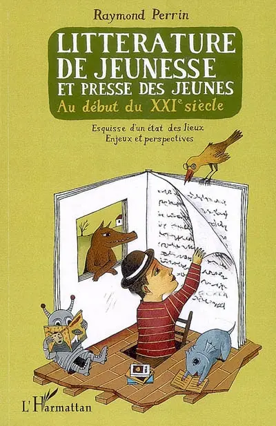 Littérature de jeunesse et presse des jeunes au début du XXIe siècle : esquisse d'un état des lieux, enjeux et perspectives : à travers les romans, les contes, les albums, la bande dessinée et le manga, les journaux et les publications destinées à la jeunesse