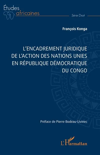 L'encadrement juridique de l'action des Nations unies en République démocratique du Congo