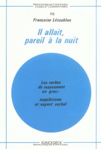 Il allait pareil à la nuit : les verbes de mouvement en grec : supplétisme et aspect verbal