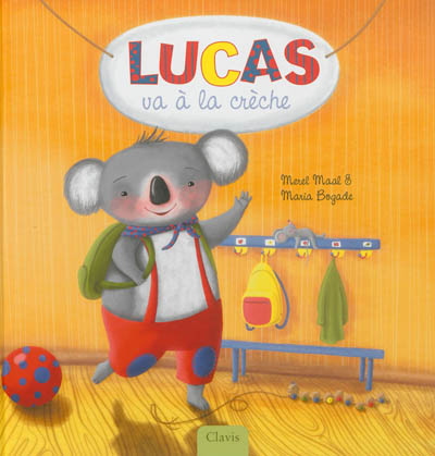 Lucas le petit koala. Lucas va à la crèche