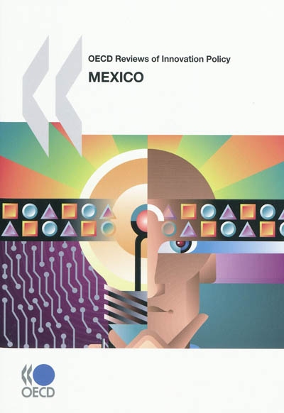 OECD reviews of innovation policy. Mexico : 2009
