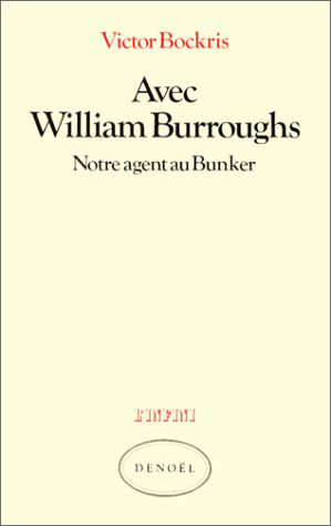 Avec William Burroughs : notre agent au bunker