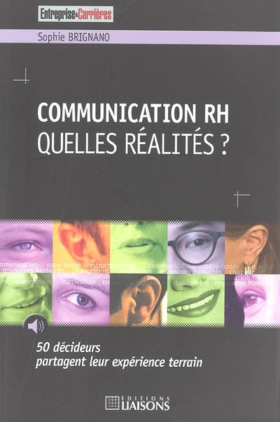 Communication RH, quelles réalités ? : 50 décideurs partagent leur expérience de terrain