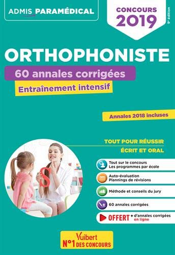 Orthophoniste : 60 annales corrigées, entraînement intensif : concours 2019, annales 2018 incluses