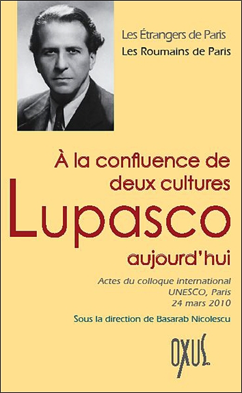 A la confluence de deux cultures : Lupasco aujourd'hui : actes du colloque international, Unesco, Paris, 24 mars 2010
