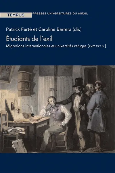 Etudiants de l'exil : migrations internationales et universités refuges (XVIe-XXe siècle)