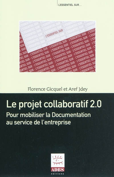 Le projet collaboratif 2.0 : pour mobiliser la documentation au service de l'entreprise